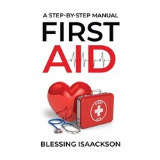 (英文圖書) First Aid: A step by step Manual 平裝版, Blessing Isaackson, 英文