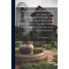(英文圖書) The Homestead Manual of Valuable Information for the People Relating Principally to the Farm ... 平裝版, Legare Street Press, 英文