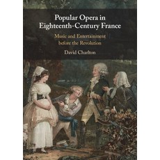 (英文圖書) Popular Opera in Eighteenth-Century France: Music and Entertainment Before the Revolution 精裝版, Cambridge University Press, 英文