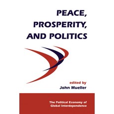 Peace Prosperity and Politics 精裝版, Routledge, 英文