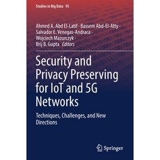 (英文圖書) Security and Privacy Preserving for Iot and 5g Networks: Techniques Challenges and New Dire... 平裝版, Springer, 英文