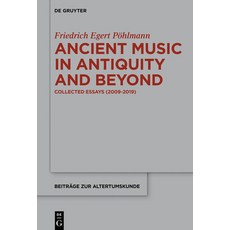 (英文圖書) Ancient Music in Antiquity and Beyond: Collected Essays (2009-2019) 精裝版, de Gruyter, 英文