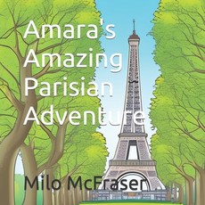 (英文圖書)Amara's Amazing Parisian Adventure 平裝版, Independently Published, 英文