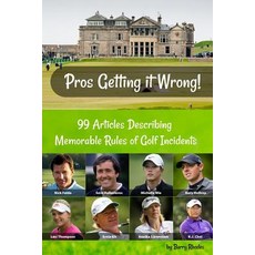 (英文圖書) Pros Getting it Wrong: 99 Articles Describing Memorable Rules of Golf Incidents 平裝版, Createspace Independent Pub..., 英文