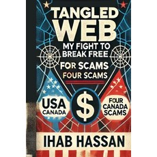 (英文圖書) Tangled Web: : My Fight to Break Free From Four Scams by Ihab Hassan 平裝版, Independently Published, 英文