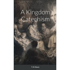 (英文圖書) A Kingdom Catechism 平裝版, Lulu.com, 英文
