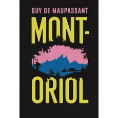 (英文圖書) Mont-Oriol: A New Translation 平裝版, Independently Published, 英文