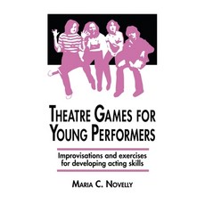 Theatre Games for Young Performers: Improvisations and Exercises for Developing Acting Skills 精裝版, Meriwether Publishing, 英文