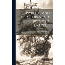 (英文圖書) Shipwrecks And Disasters At Sea [by Sir J.g. Dalyell] 精裝版, Legare Street Press, 英文
