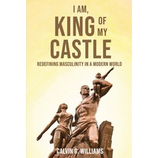 (英文圖書) I Am King Of My Castle: Redefining Masculinity in a Modern World 平裝版, Bakemybook Inc., 英文