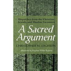 (英文圖書) A Sacred Argument: Dispatches from the Christian Jewish and Muslim Encounter 平裝版, Wipf & Stock Publishers, 英文