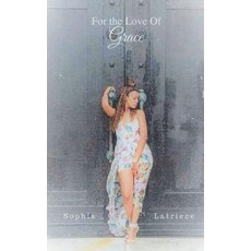 For the Love Of Grace 平裝版, Sophia Latriece Publishing, 英文