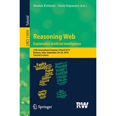 Reasoning Web. Explainable Artificial Intelligence: 15th International Summer School 2019 Bolzano ... 平裝版, Springer, 英文