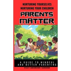 (英文圖書) Nurturing Yourselves Nurturing Your Children - Parents Matter: A Guide to Mindf... 平裝版, Independently Published, 英文