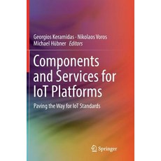 (英文圖書) Components and Services for Iot Platforms: Paving the Way for Iot Standards 平裝版, Springer, 英文
