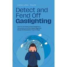 (英文圖書) Detect and Fend Off Gaslighting How You Can Easily Unmask Gaslighting in Partnership and at W... 平裝版, Anna-Lena Palek, 英文