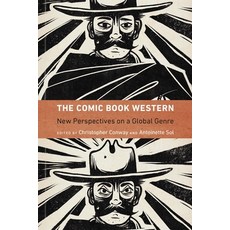 (英文圖書) The Comic Book Western: New Perspectives on a Global Genre 平裝版, University of Nebraska Press, 英文