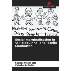 (英文圖書) Social marginalisation in 'A Polaquinha' and 'Stella Manhattan' 平裝版, Our Knowledge Publishing, 英文