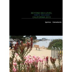 (英文圖書) Beyond Sea Level Part 4 the Coast California 2013: The Coast California 2013 精裝版, Tpprince Esquire International, 英文