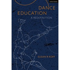 Dance Education: A Redefinition 精裝版, Methuen Drama, 英文