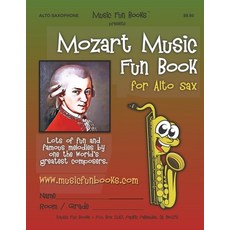 (英文圖書) Mozart Music Fun Book for Alto Sax 平裝版, Independently Published, 英文