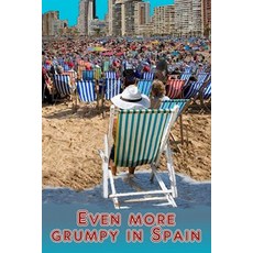 More Grumpy in Spain: Following on from Grumpy in Spain 平裝版, Createspace Independent Pub..., 英文