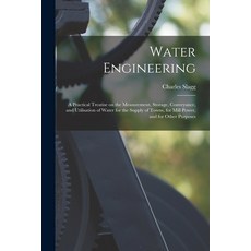 (英文圖書) Water Engineering [electronic Resource]: a Practical Treatise on the Measurement Storage Co... 平裝版, Legare Street Press, 英文