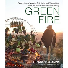 (英文圖書) Green Fire: Extraordinary Ways to Grill Fruits and Vegetables from the Master of Live-Fire C... 精裝版, Artisan Publishers, 英文