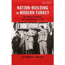 Nation-Building in Modern Turkey: The 'people's Houses' the State and the Citizen 精裝版, Bloomsbury Publishing PLC, 英文