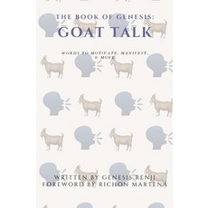 The Book of Genesis: G.O.A.T Talk: Words to Motivate Manifest & Move 平裝版, Independently Published, 英文