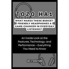 (英文圖書) Tozo Ha1: What Makes These Budget-friendly Headphones a Game-Changer in Everyda... 平裝版, Independently Published, 英文