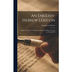 (英文圖書) An English-Hebrew Lexicon: Being a Complete Verbal Index to Gesenius' Hebrew Lexicon as Trans... 精裝版, Legare Street Press, 英文