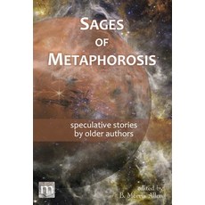 (英文圖書) Sages of Metaphorosis: speculative stories by older authors 精裝版, Metaphorosis Magazine, 英文