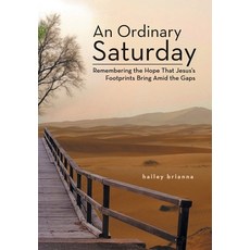 (英文圖書) An Ordinary Saturday: Remembering the Hope That Jesus's Footprints Bring Amid the Gaps 精裝版, WestBow Press, 英文