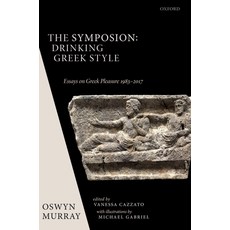 The Symposion: Drinking Greek Style: Essays on Greek Pleasure 1983-2017 精裝版, Oxford University Press, USA, 英文