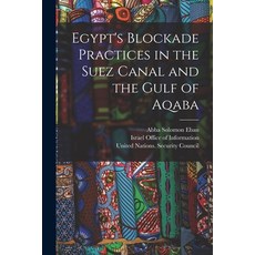 (英文圖書) Egypt's Blockade Practices in the Suez Canal and the Gulf of Aqaba 平裝版, Hassell Street Press, 英文