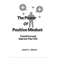 (英文圖書) The Power of Positive Mindset: Transform and improve your life 平裝版, Independently Published, 英文