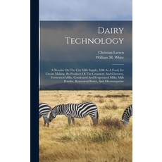 (英文圖書) Dairy Technology: A Treatise On The City Milk Supply Milk As A Food Ice Cream Making By-pr... 精裝版, Legare Street Press, 英文