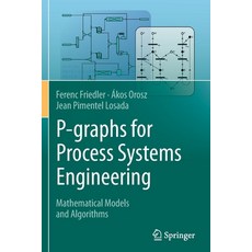 (英文圖書) P-Graphs for Process Systems Engineering: Mathematical Models and Algorithms 平裝版, Springer, 英文