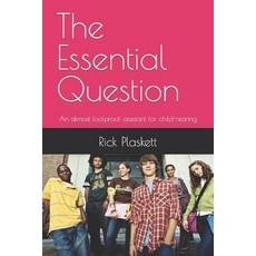 (英文圖書) The Essential Question: An almost foolproof assistant for child-rearing 平裝版, Independently Published, 英文