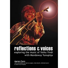 (英文圖書) Reflections and Voices: Exploring the Music of Yothu Yindi with Mandawuy Yunupingu 平裝版, Sydney University Press, 英文