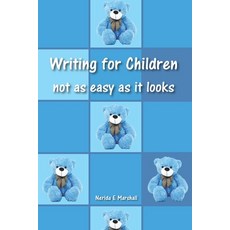 (英文圖書) Writing for Children: Not as Easy as it Looks 平裝版, Createspace Independent Pub..., 英文