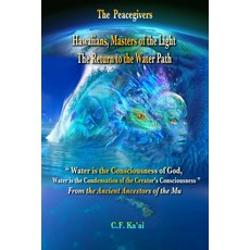 (英文圖書) The Peacegivers Hawaiians Masters of the Light the Return to the Water Path 平裝版, Independently Published, 英文