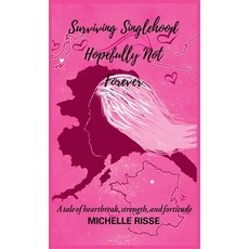 Surviving Singlehood Hopefully Not Forever: A Tale of Heartbreak Strength and Fortitude 精裝版, Westwood Books Publishing LLC, 英文