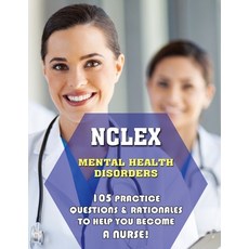 (英文圖書) NCLEX Mental Health Disorders: 105 Practice Questions & Rationales to Help You Become a Nurse! 平裝版, Independently Published, 英文