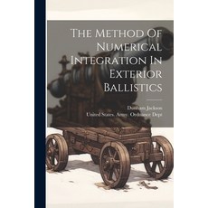 (英文圖書) The Method Of Numerical Integration In Exterior Ballistics 平裝版, Legare Street Press, 英文