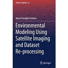 (英文圖書) Environmental Modeling Using Satellite Imaging and Dataset Re-Processing 精裝版, Springer, 英文