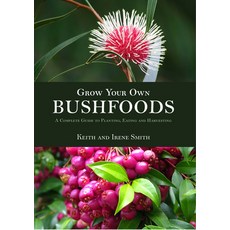 (英文圖書) Grow Your Own Bushfoods: A Complete Guide to Planting Eating and Harvesting 平裝版, New Holland Publishers, 英文