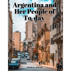 (英文圖書) Argentina and Her People of To-day 平裝版, Dennis Vogel, 英文