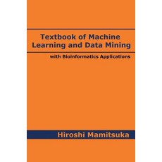 (英文圖書) Textbook of Machine Learning and Data Mining: with Bioinformatics Applications 平裝版, Global Data Science Publishing, 英文